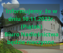 Biuro Nadleśnictwa Podanin nieczynne dnia 10.11.2023 r.